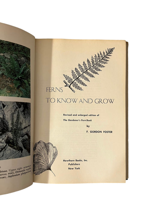 Ferns to Know and Grow by F. Gordon Foster