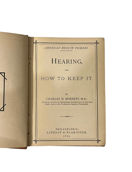 Hearing and How To Keep It by Charles H. Burnett, MD.